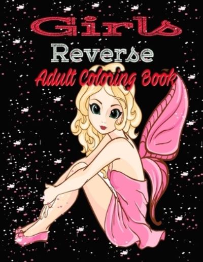 Cover for Mark Anderson · Girls Reverse Adult Coloring Book (Paperback Book) (2021)