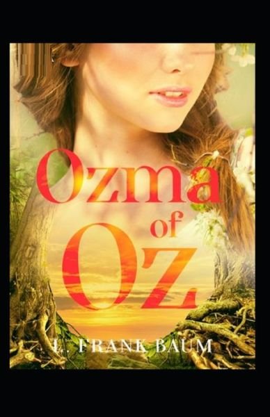 Cover for L Frank Baum · Ozma of Oz by L. Frank Baum Illustrated Edition (Pocketbok) (2021)