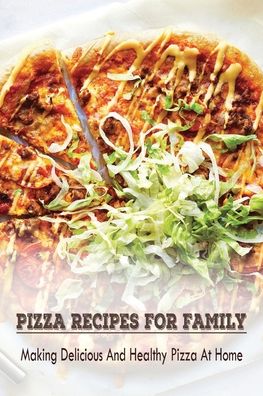 Cover for Amado Harper · Pizza Recipes For Family (Paperback Book) (2021)