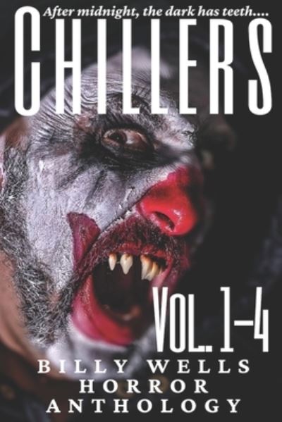 Chillers- Volume 1-4 - Billy Wells - Książki - Independently Published - 9798526182713 - 24 czerwca 2021