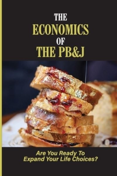 Cover for Sona Distel · The Economics Of The PB&amp;J (Paperback Book) (2021)