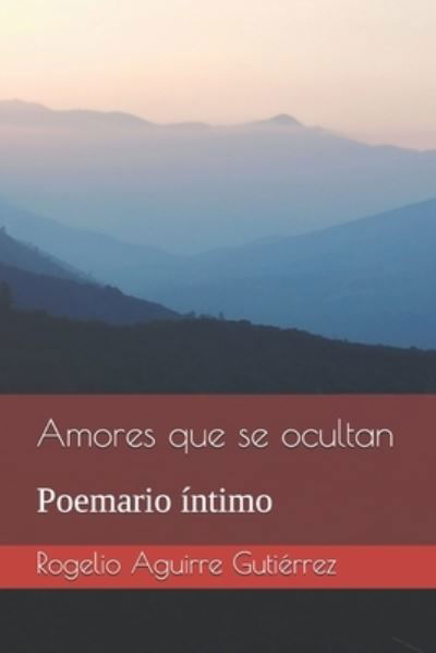 Cover for Rogelio Aguirre Gutiérrez · Amores que se ocultan (Pocketbok) (2020)