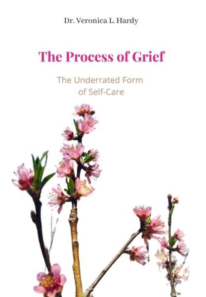 The Process of Grief - Veronica L Hardy Lcsw - Bøger - Independently Published - 9798574587713 - 4. december 2020