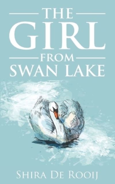 Cover for Shira de Rooij · The Girl From Swan Lake (Paperback Book) (2020)