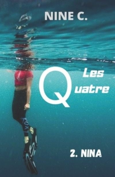 Les Quatre - Nine C - Books - Independently Published - 9798584883713 - January 25, 2021