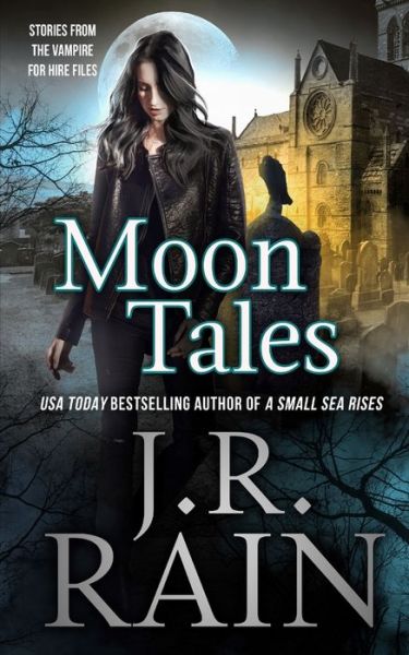 Cover for J R Rain · Moon Tales: Eight Vampire for Hire Stories - Story Collections (Paperback Book) (2020)