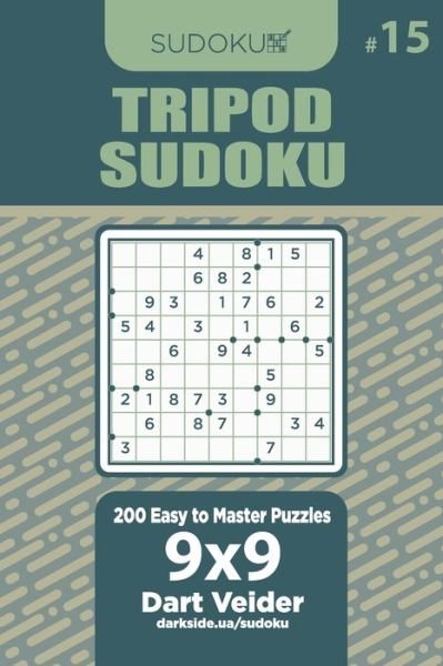 Cover for Dart Veider · Tripod Sudoku - 200 Easy to Master Puzzles 9x9 (Volume 15) (Paperback Bog) (2020)