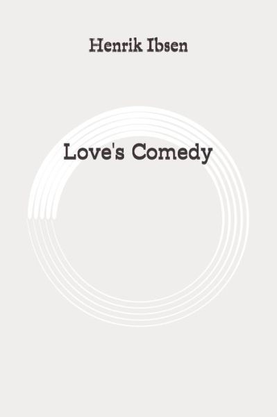 Cover for Henrik Ibsen · Love's Comedy (Paperback Book) (2020)
