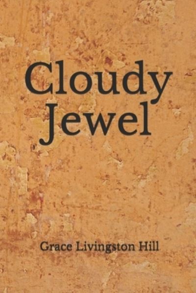 Cover for Grace Livingston Hill · Cloudy Jewel (Paperback Book) (2020)