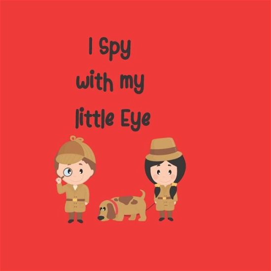 Cover for Get Silly Press · I Spy With My Little Eye (Pocketbok) (2020)