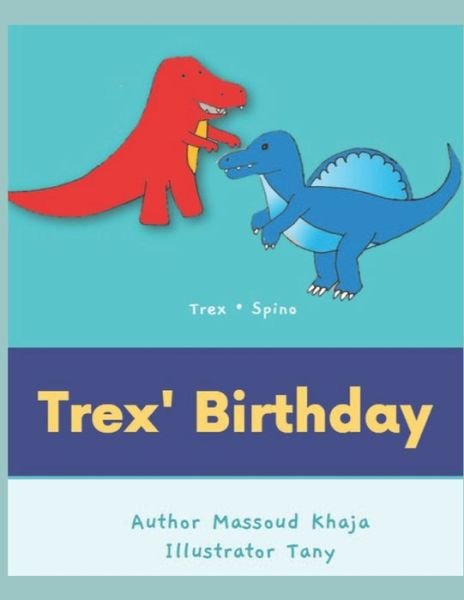 Cover for Massoud Khaja · Trex' Birthday: Part of the Trex' adventures series - Trex (Paperback Book) (2021)
