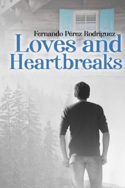 Cover for Fernando Perez Rodriguez · Loves and Heartbreaks (Paperback Book) (2021)