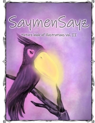 Cover for Saymensayz Original Art · SaymenSayz picture book of illustrations VOL. II: Beautiful fantasy creatures cover nr. 2 - Picturebook (Paperback Book) (2021)