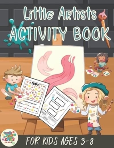 Cover for Zags Press · Little Artists Activity Book for Kids Ages 3-8: Artist Themed Gift for Kids Ages 3 and Up (Taschenbuch) (2021)