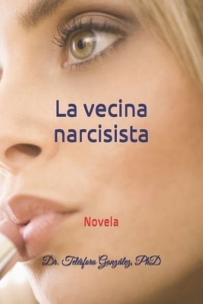 Cover for Telesforo Gonzalez Mercado · La vecina narcisista (Paperback Bog) (2021)
