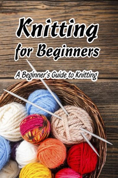 Cover for Vincent King · Knitting for Beginners (Paperback Book) (2021)