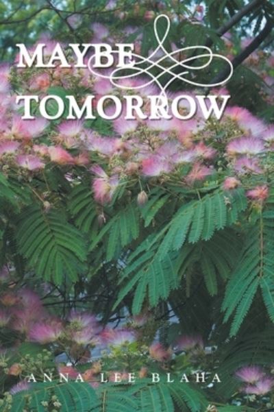 Cover for Anna Lee Blaha · Maybe Tomorrow (Hardcover Book) (2022)