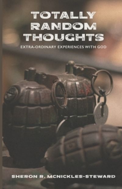Totally Random Thoughts - Sheron R. McNickles-Steward - Books - Trilogy Christian Publishing, Inc. - 9798887386713 - March 20, 2023