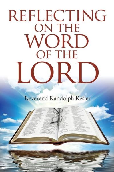 Cover for Randolph Kesler · Reflecting on the Word of the Lord (Book) (2022)