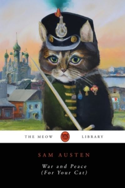 Cover for Sam Austen · War and Peace (For Your Cat) - The Meow Library (Paperback Book) (2023)