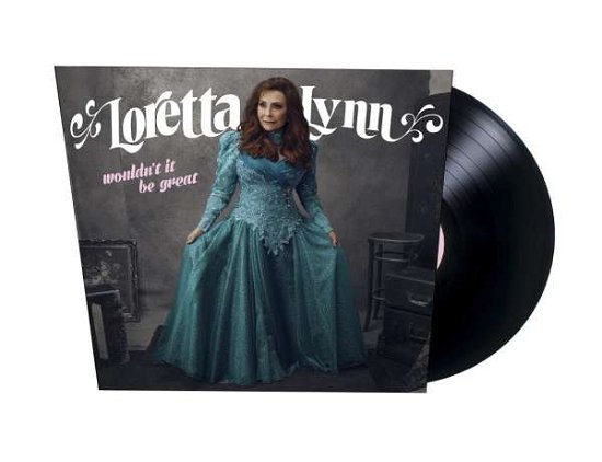 Cover for Loretta Lynn · Wouldn't It Be Great (LP) (2018)