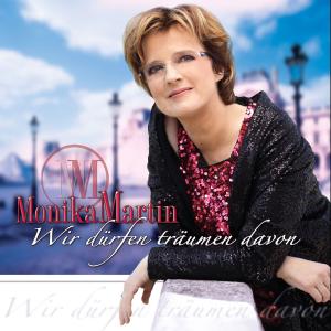 Wir Durfen Traumen Davon - Monika Martin - Muzyka - KOCH - 0602527376714 - 15 października 2010