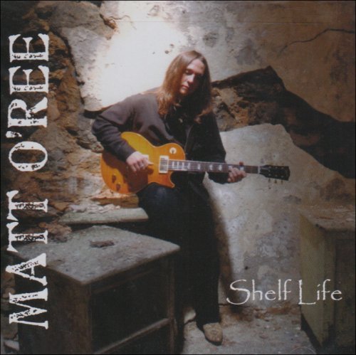 Cover for Matt O'ree · Shelf Life (CD) (2012)
