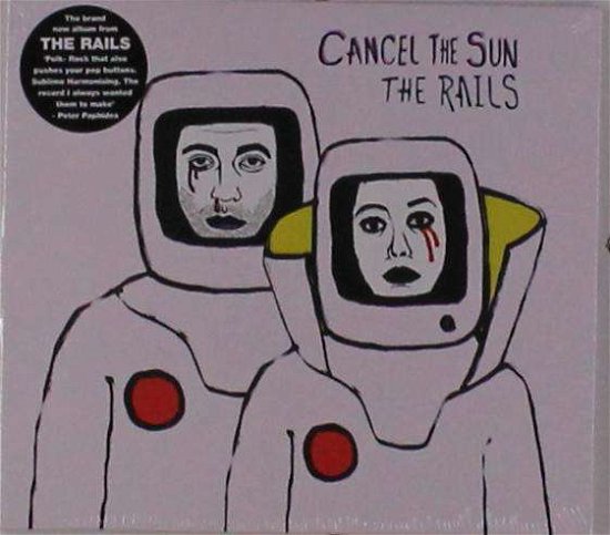 Cover for The Rails · Cancel the Sun (CD) (2019)