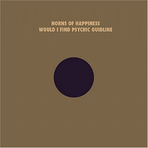 Would I Find Your Psychic Guideline - Horns of Happiness - Música - SECRETLY CANADIAN - 0656605011714 - 6 de fevereiro de 2006