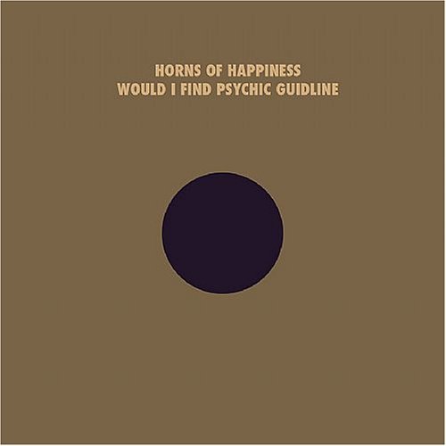 Cover for Horns of Happiness · Would I Find Your Psychic Guideline (LP) (2006)