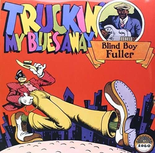 Cover for Blind Boy Fuller · Truckin' My Blues Away (LP) [180 gram edition] (2013)