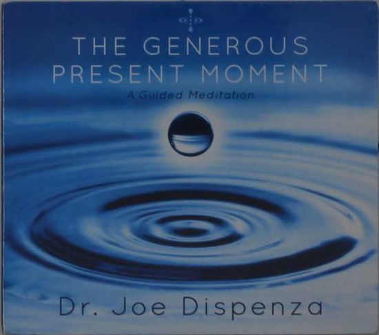 Generous Present Moment - Dr Joe Dispenza - Music - Encephalon, LLC - 0740030570714 - December 1, 2017