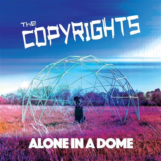 Cover for The Copyrights · Alone in a Dome (LP) (2022)