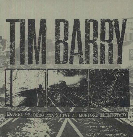 Cover for Tim Barry · Laurel St. Demo 2005 &amp; Live At Munford Elementary (LP) (2013)