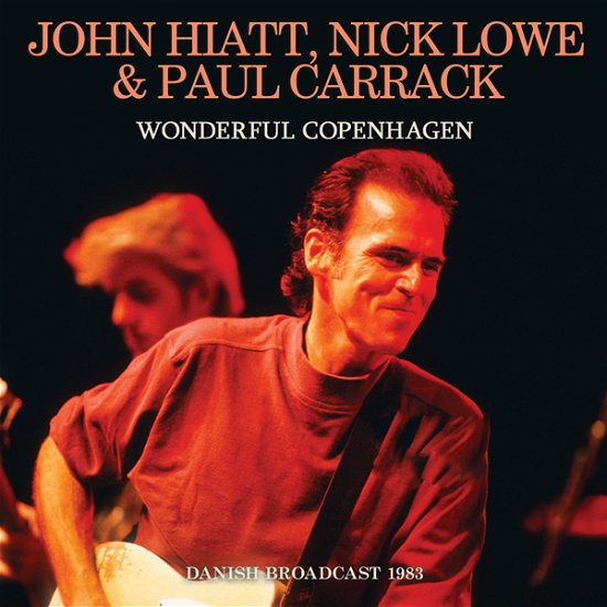 Cover for John Hiatt, Nick Lowe &amp; Paul Carrack · Wonderful Copenhagen (CD) (2024)