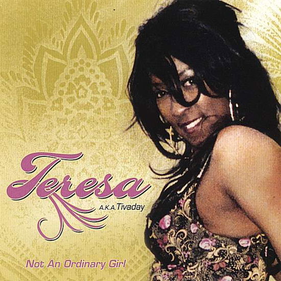 Not an Ordinary Girl - Teresa - Music -  - 0837101309714 - June 26, 2007