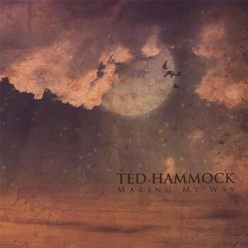 Cover for Ted Hammock · Making My Way (CD) (2007)