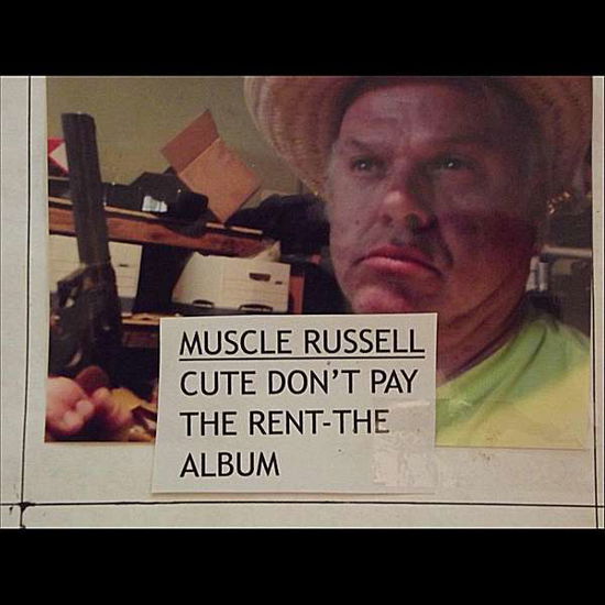 Cover for Muscle Russell · Cute Don't Pay the Rent (CD) (2012)