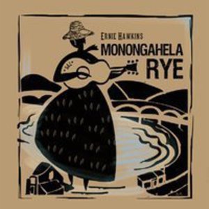 Cover for Ernie Hawkins · Monongahela Rye (CD) (2014)
