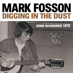 Digging In The Dust - Mark Fosson - Music - TOMPKINS SQUARE - 0894807002714 - August 9, 2012