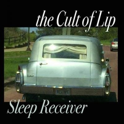 Cover for Cult Of Lip · Sleep Receiver &amp; Your Feedback (LP) (2020)