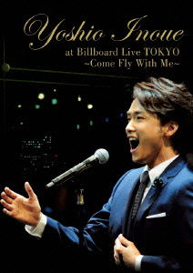 Inoue Yoshio at Billboard Live Tokyo Come Fly with Me - Inoue Yoshio - Music - AVEX MUSIC CREATIVE INC. - 4544738210714 - January 28, 2015