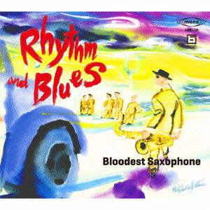 Cover for Bloodest Saxophone · Rhythm and Blues (CD) [Japan Import edition] (2013)