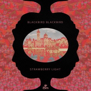 Cover for Blackbird Blackbird · Strawberry Light (CD) [Japan Import edition] (2015)