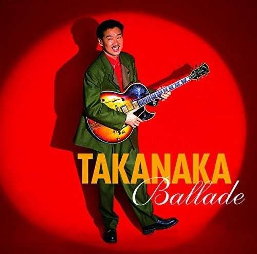 Cover for Masayoshi Takanaka · Ballade (CD) (2014)