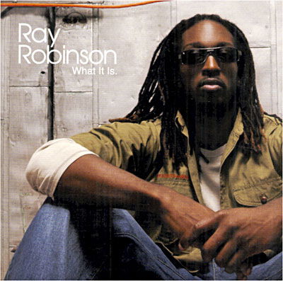 Cover for Ray Robinson · What It Is (CD) (2006)