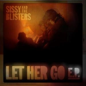 Cover for Sissy And The Blisters · Let Her Go Ep-10&quot; (LP) [EP edition] (2011)