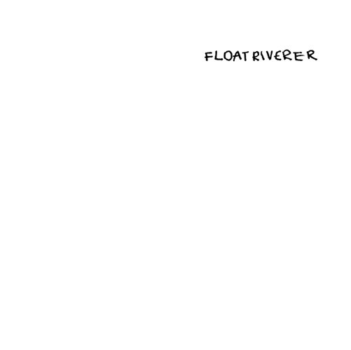 Float Riverer - Float Riverer - Music - GOLDEN LAB - 5055300358714 - November 11, 2014