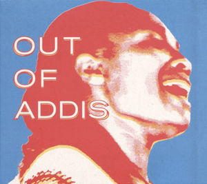 Cover for Various Artists · Out of Addis / Various (CD) (2015)