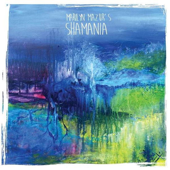 Mazur Marilyn · Shamania (LP) (2019)